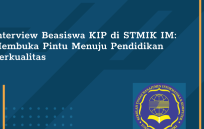 Proses Interview Calon Penerima Beasiswa KIP di STMIK IM: Membuka Pintu Menuju Pendidikan Berkualitas